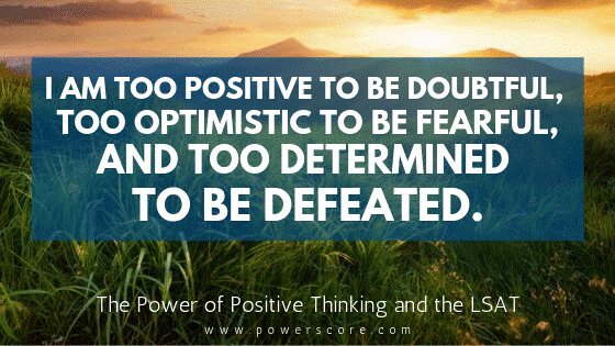 The Power of Positive Thinking and the LSAT